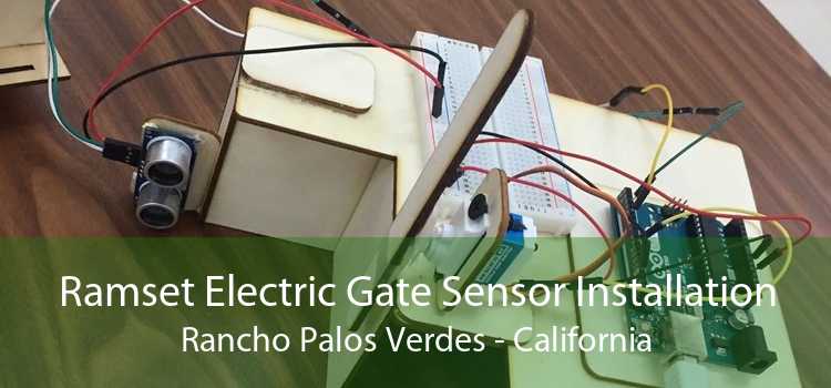 Ramset Electric Gate Sensor Installation Rancho Palos Verdes - California