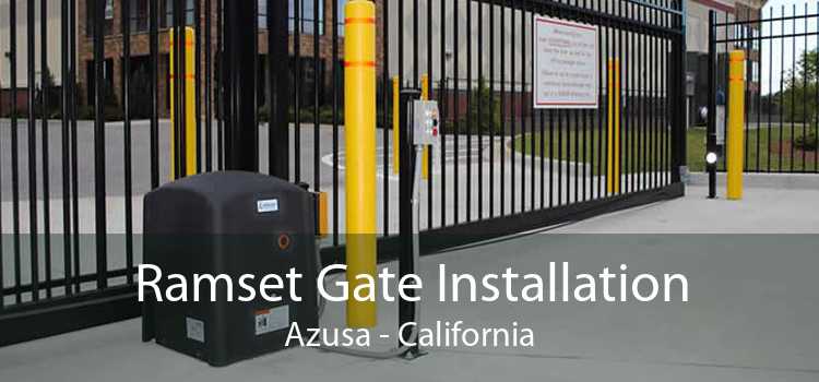 Ramset Gate Installation Azusa - California