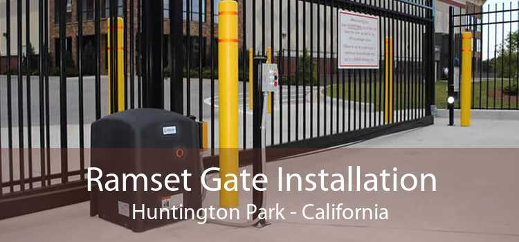 Ramset Gate Installation Huntington Park - California