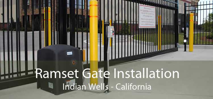 Ramset Gate Installation Indian Wells - California