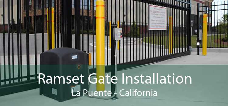 Ramset Gate Installation La Puente - California