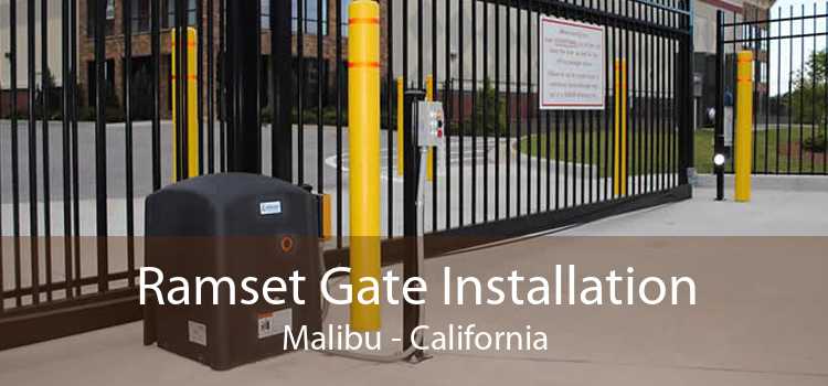 Ramset Gate Installation Malibu - California