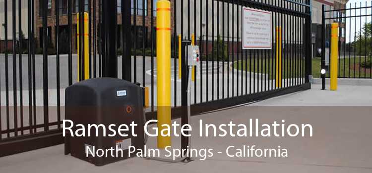 Ramset Gate Installation North Palm Springs - California