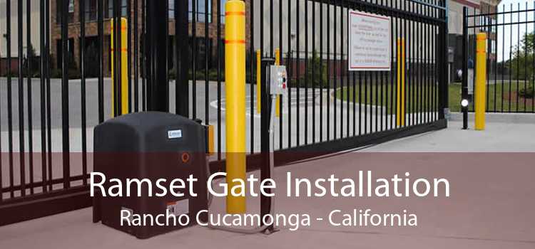 Ramset Gate Installation Rancho Cucamonga - California