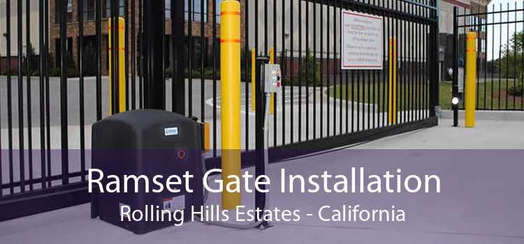Ramset Gate Installation Rolling Hills Estates - California