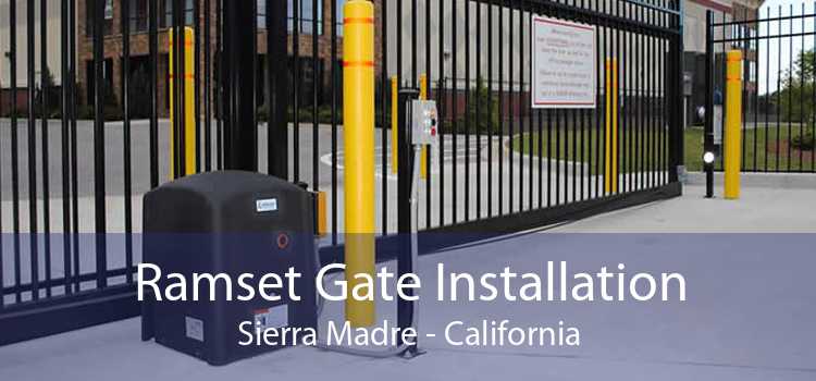Ramset Gate Installation Sierra Madre - California