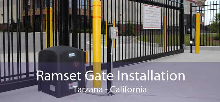 Ramset Gate Installation Tarzana - California