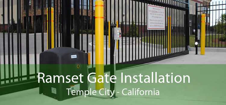 Ramset Gate Installation Temple City - California