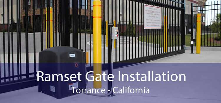 Ramset Gate Installation Torrance - California