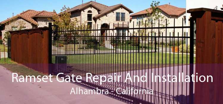 Ramset Gate Repair And Installation Alhambra - California