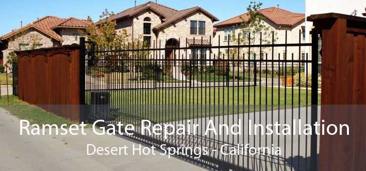 Ramset Gate Repair And Installation Desert Hot Springs - California