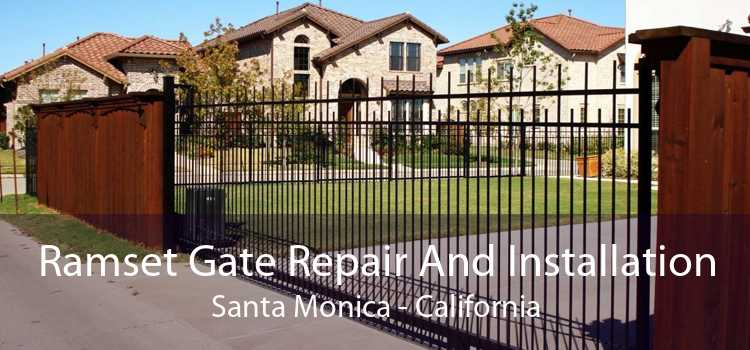 Ramset Gate Repair And Installation Santa Monica - California