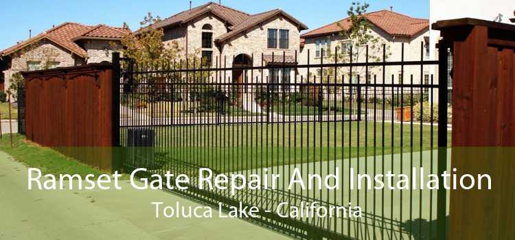 Ramset Gate Repair And Installation Toluca Lake - California