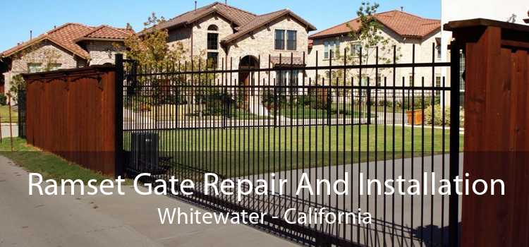 Ramset Gate Repair And Installation Whitewater - California