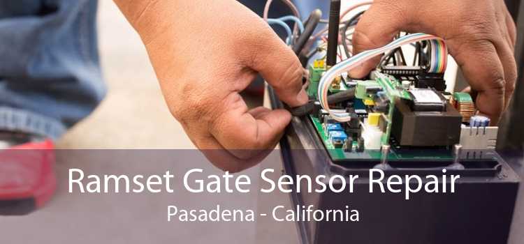 Ramset Gate Sensor Repair Pasadena - California